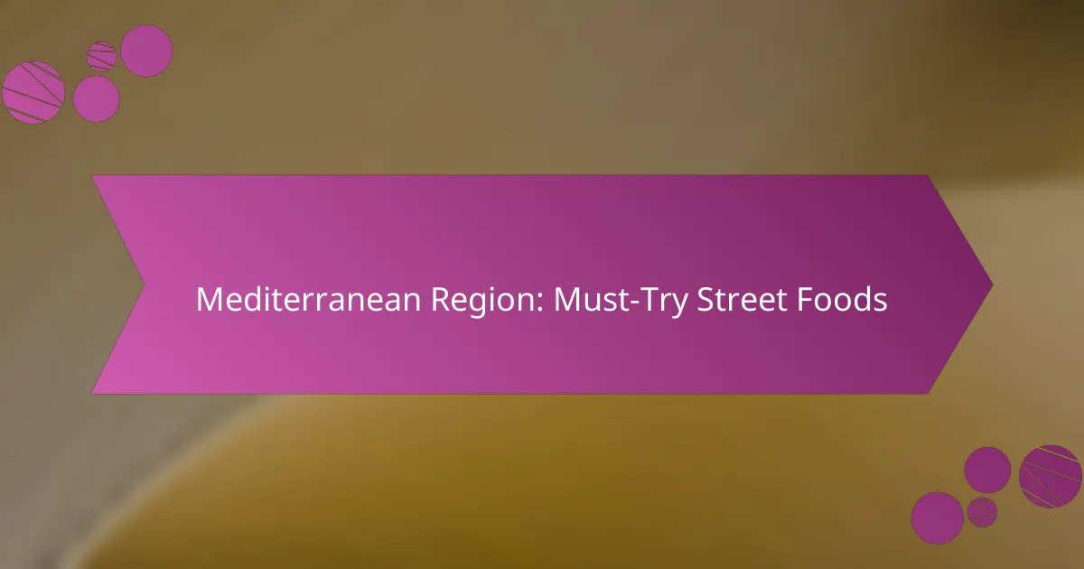 Mediterranean Region: Must-Try Street Foods