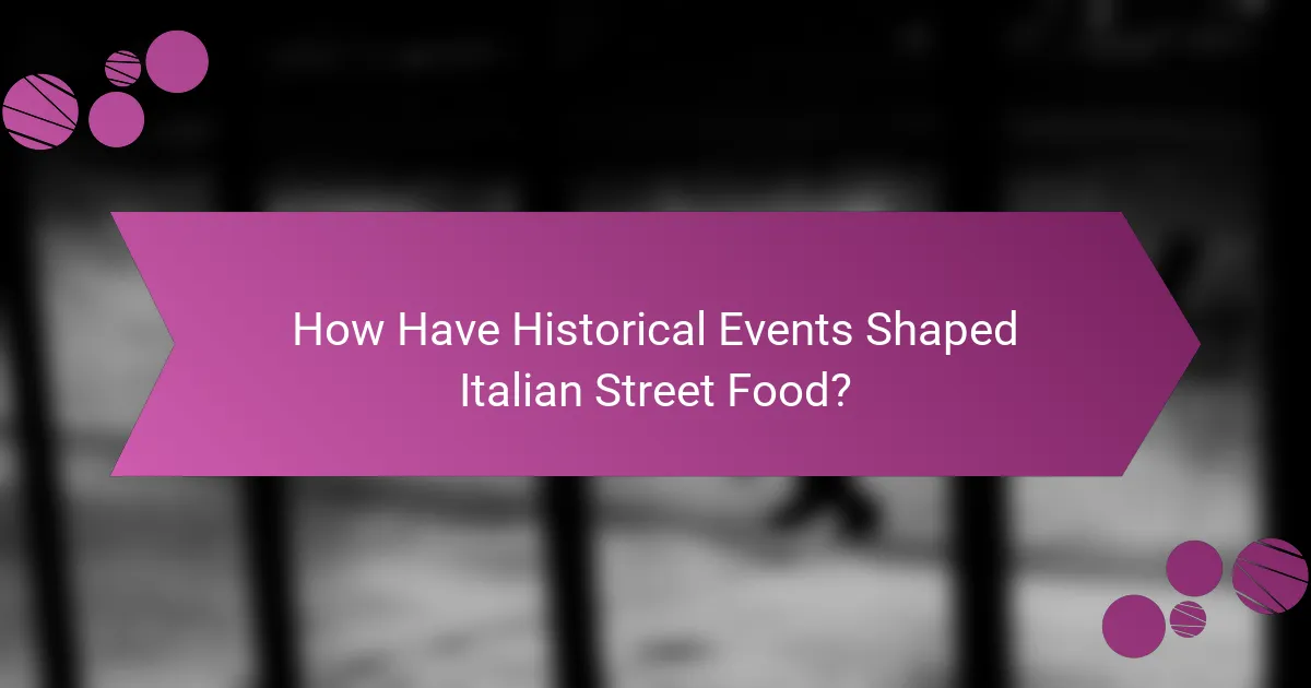 How Have Historical Events Shaped Italian Street Food?