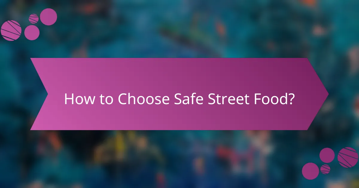 How to Choose Safe Street Food?