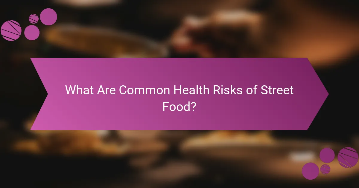 What Are Common Health Risks of Street Food?