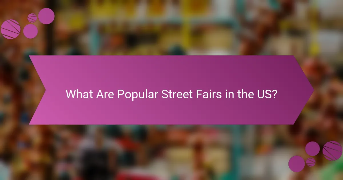 What Are Popular Street Fairs in the US?