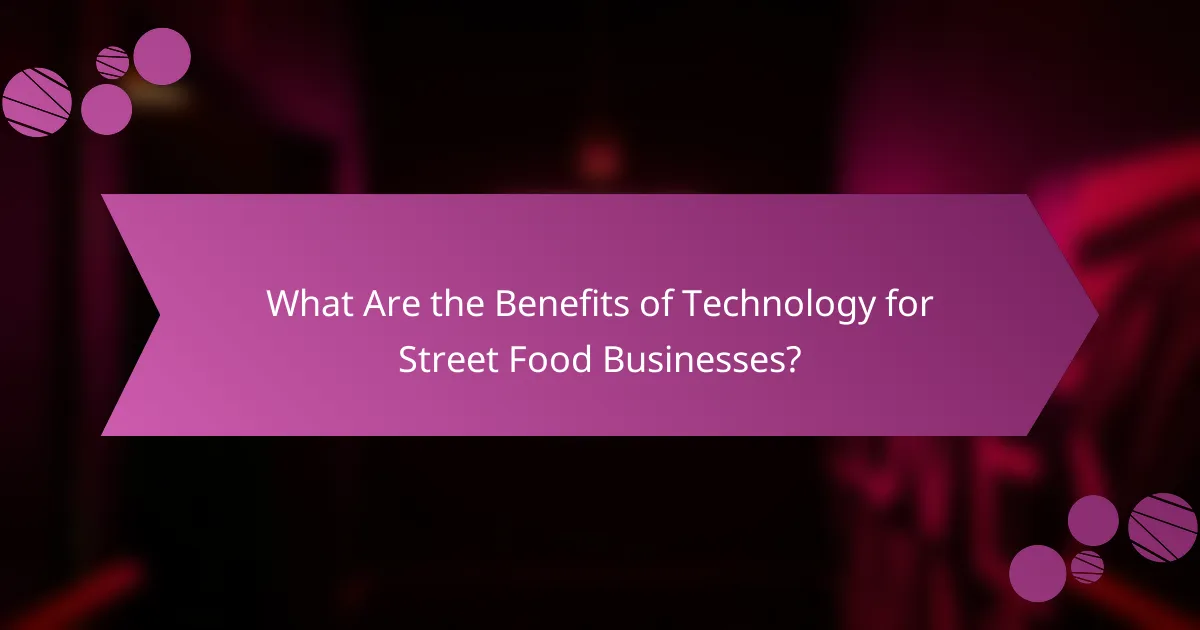 What Are the Benefits of Technology for Street Food Businesses?