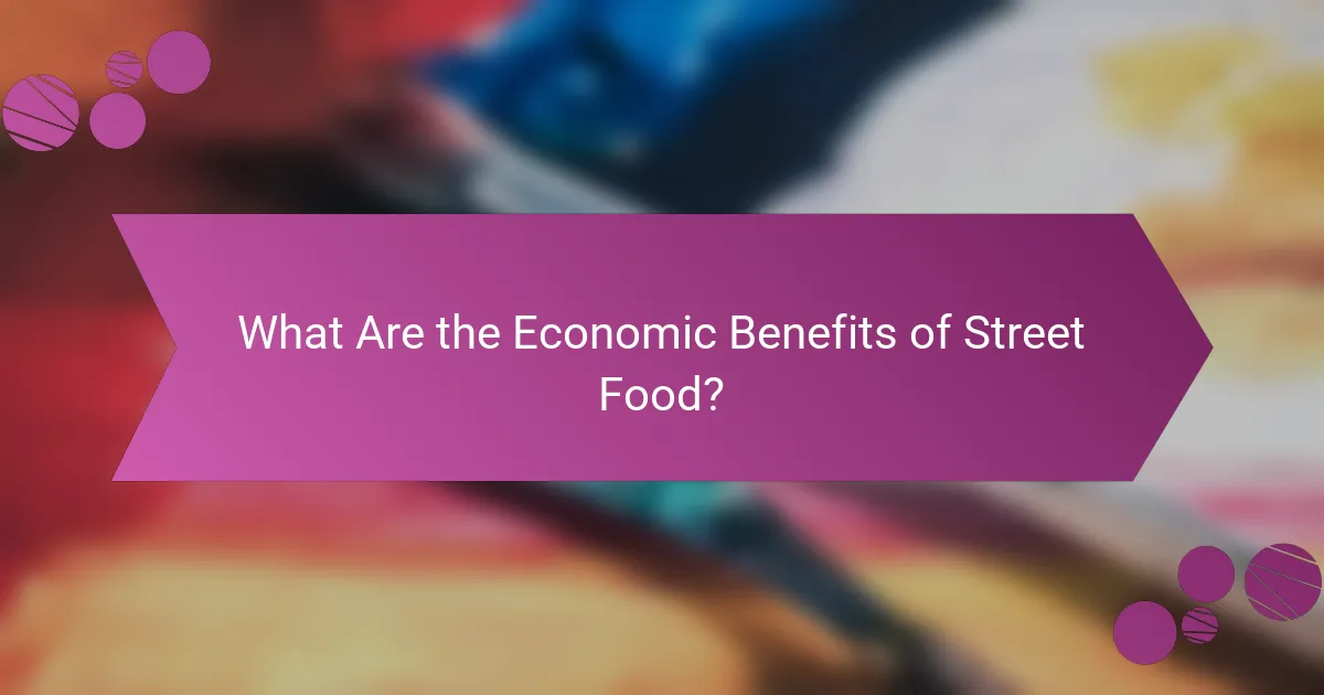 What Are the Economic Benefits of Street Food?