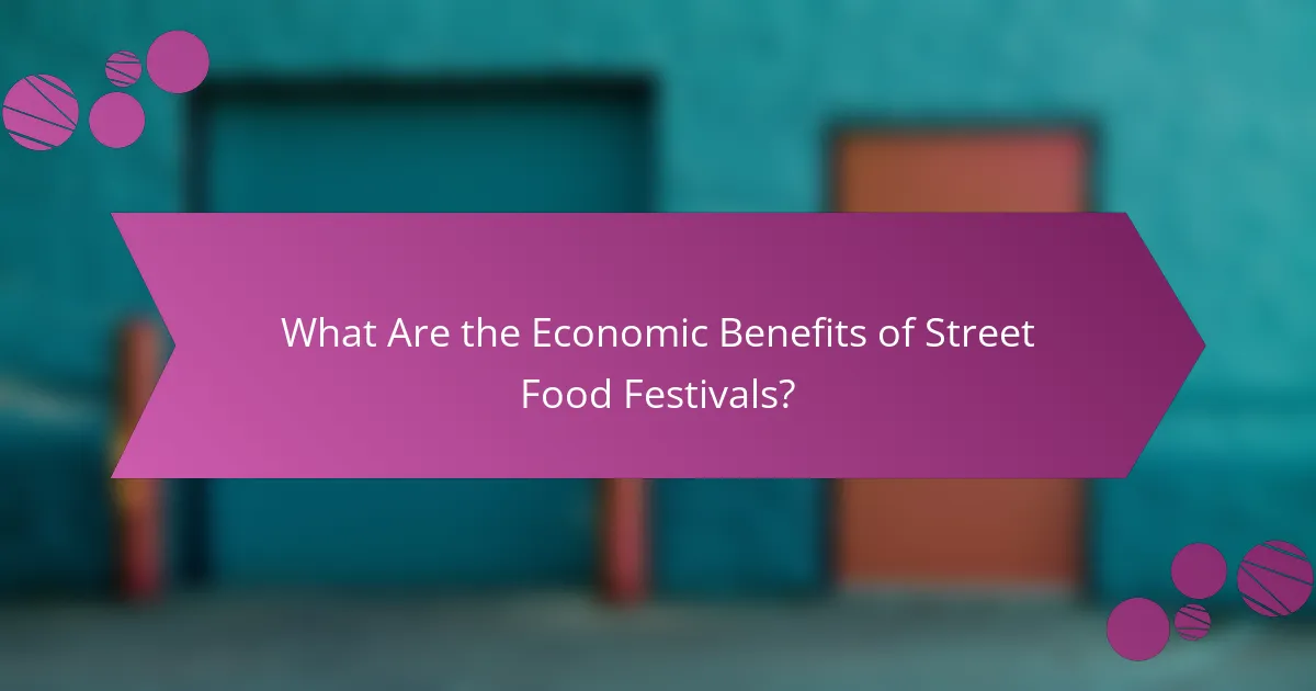 What Are the Economic Benefits of Street Food Festivals?