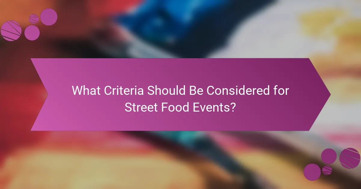 What Criteria Should Be Considered for Street Food Events?